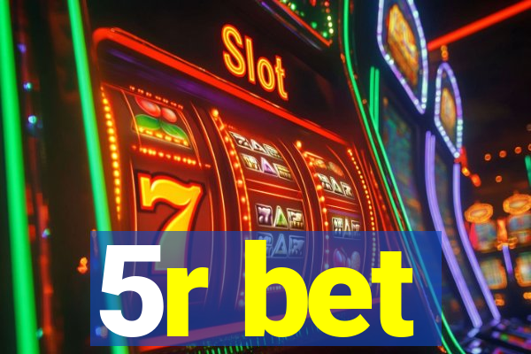5r bet